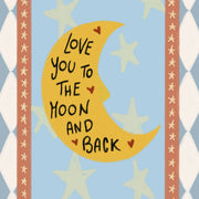 Love You To The Moon And Back – Nursery & kids wall art