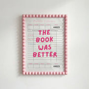 Book Was Better – Bookish Wall Art