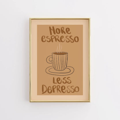 Funny Coffee Wall Art – More Espresso Less Depresso Quote Print