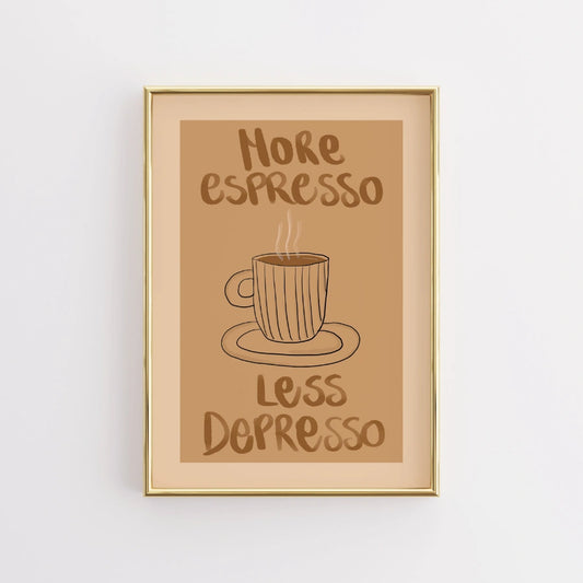 Funny Coffee Wall Art – More Espresso Less Depresso Quote Print