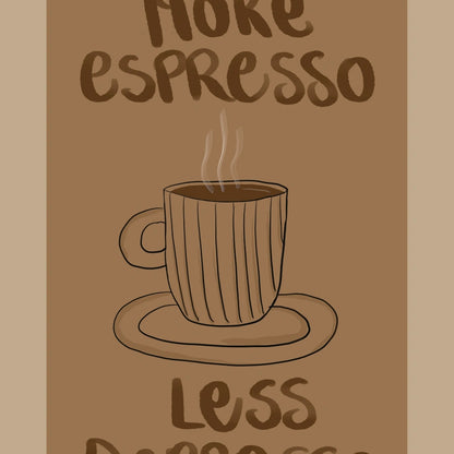 Funny Coffee Wall Art – More Espresso Less Depresso Quote Print