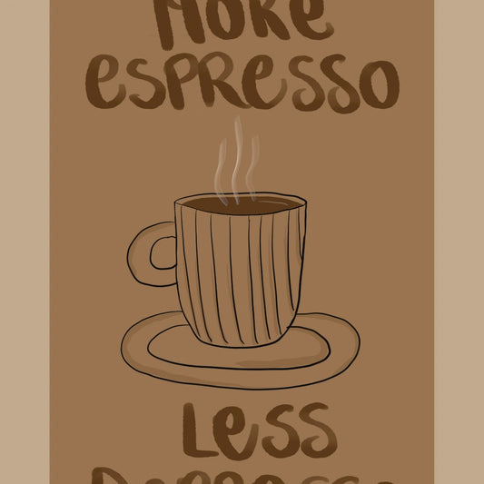 Funny Coffee Wall Art – More Espresso Less Depresso Quote Print