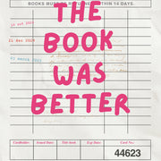 Book Was Better – Bookish Wall Art