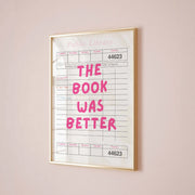 Book Was Better – Bookish Wall Art