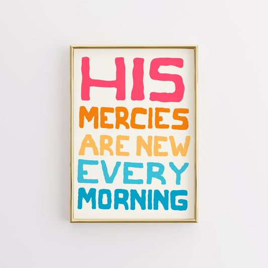 His Mercies Are New Every Morning Print – Christian Colorful Wall Art