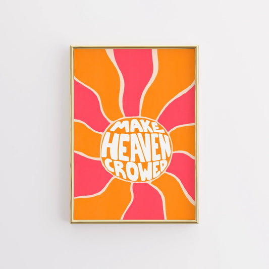 Make Heaven Crowded Print – Bold Christian Wall Art