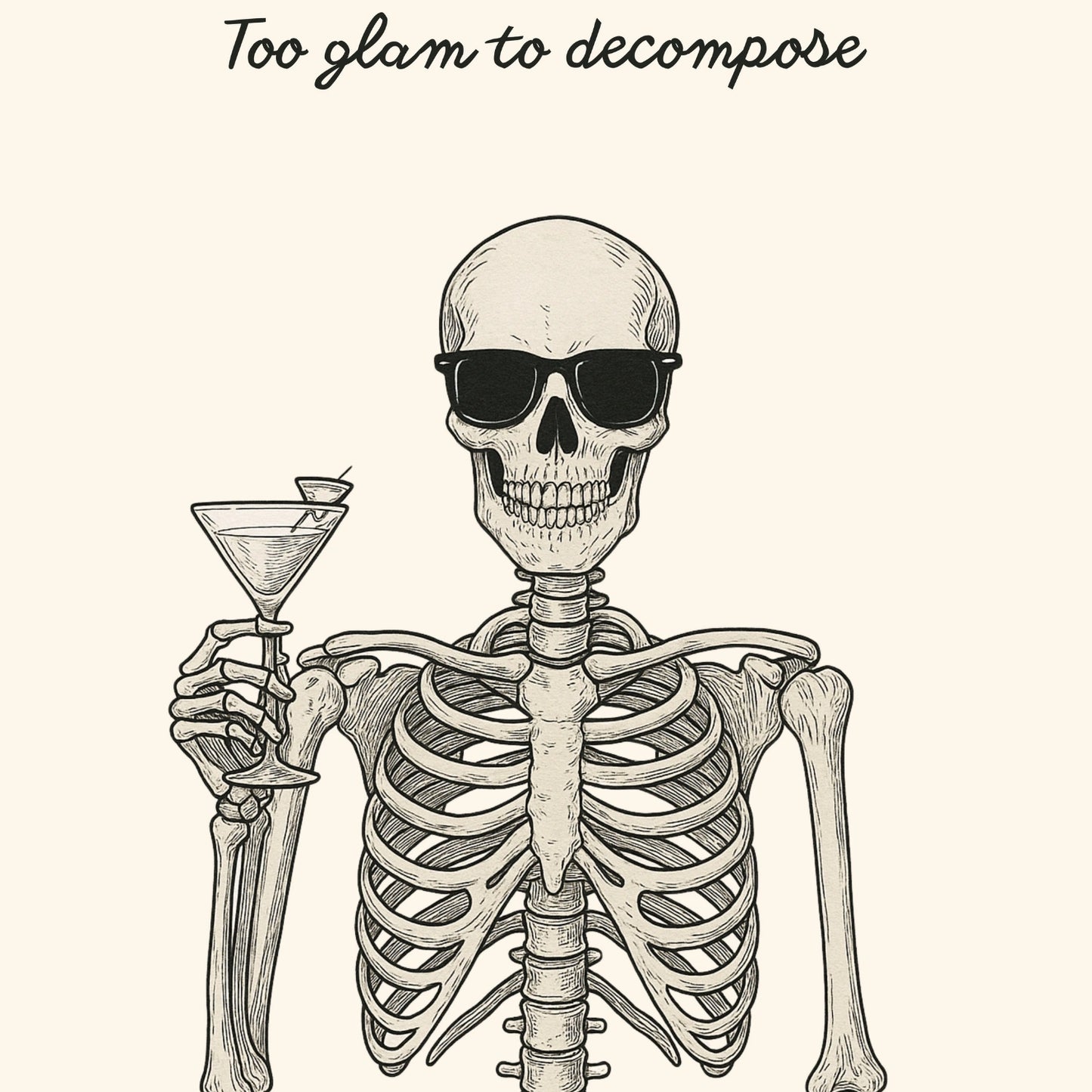 Too Glam to Decompose Print – Funny Skeleton