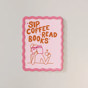 Sip Coffee Read Books Pink and Orange – Bookish Wall Art
