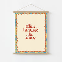 Alive Because He Lives Christian Wall Art – Handwritten Faith Print