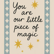 You Are Our Little Piece of Magic – Poster per bambini