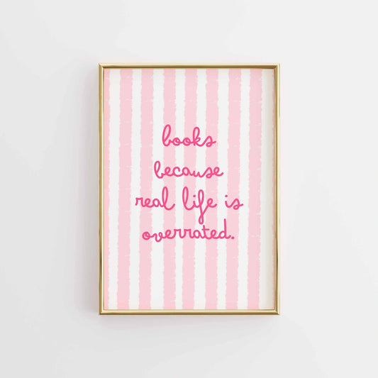 Books Over Real Life  – Pink Bookish Print
