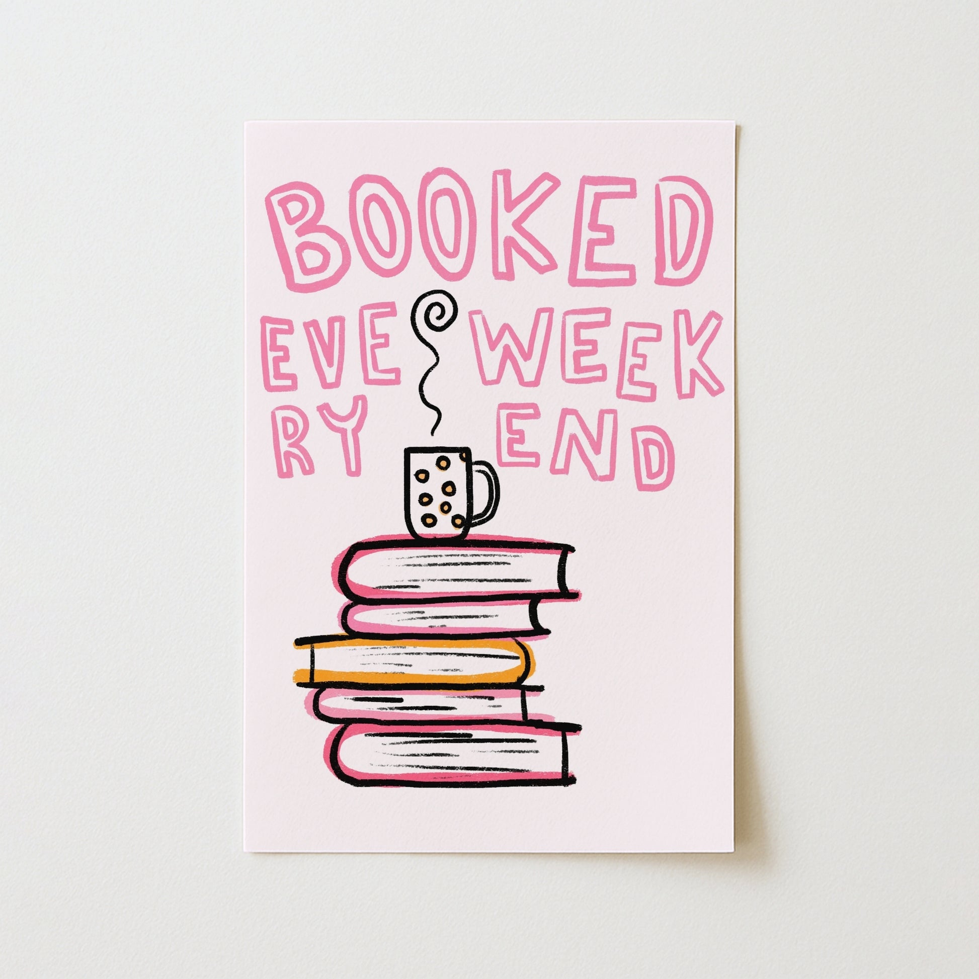 Booked Every Weekend – Pink Bookish Print