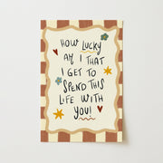 How Lucky Am I to Spend This Life with You – Nursery & Kids Wall Art