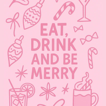Eat Drink Be Merry – Festive Christmas Party Print