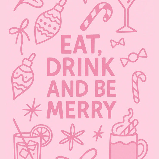 Eat Drink Be Merry – Festive Christmas Party Print