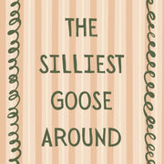 The Silliest Goose Around – Nursery & kids wall art
