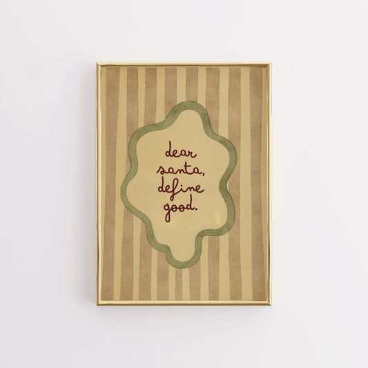 Dear Santa Define Good Christmas Print