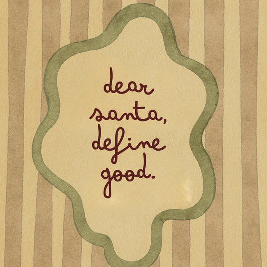 Dear Santa Define Good Christmas Print