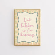 This Kitchen Is for Dancing – Kitchen Wall Art