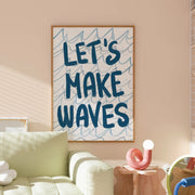 Let's Make Waves Wall Art – Coastal Wall Art