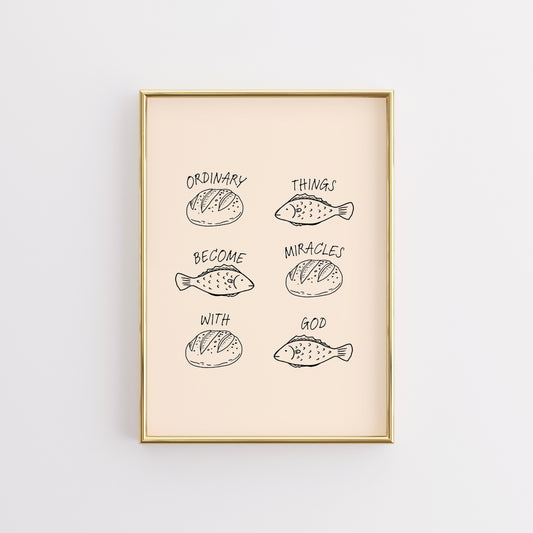 Ordinary Things Become Miracles – Christian Wall Art