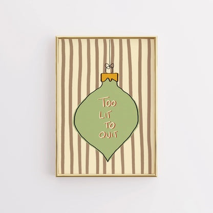 Too Lit to Quit Christmas Print