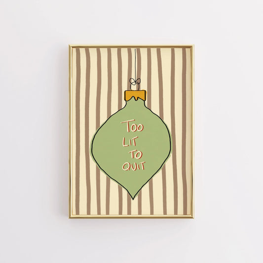 Too Lit to Quit Christmas Print