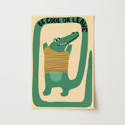 Be Cool or Leave Crocodile – Nursery & kids wall art