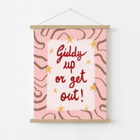 Giddy Up or Get Out Wall Art