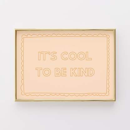 It’s Cool to Be Kind Nursery Print – Positive Quote Wall