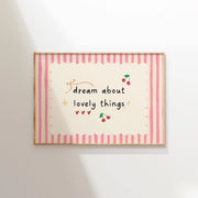 Dream About Lovely Things – Nursery & Kids Wall Art