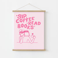 Sip Coffee Read Books  – Pink Bookish Print