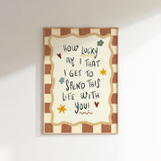 How Lucky Am I to Spend This Life with You – Nursery & Kids Wall Art