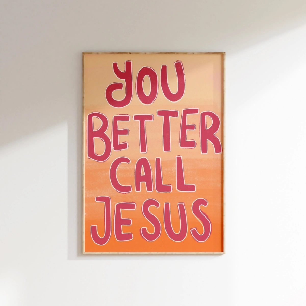 You Better Call Jesus Print – Funny Christian Wall Art, Christian Wall Decor