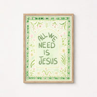 All We Need Is Jesus Print – Green Floral Faith Print