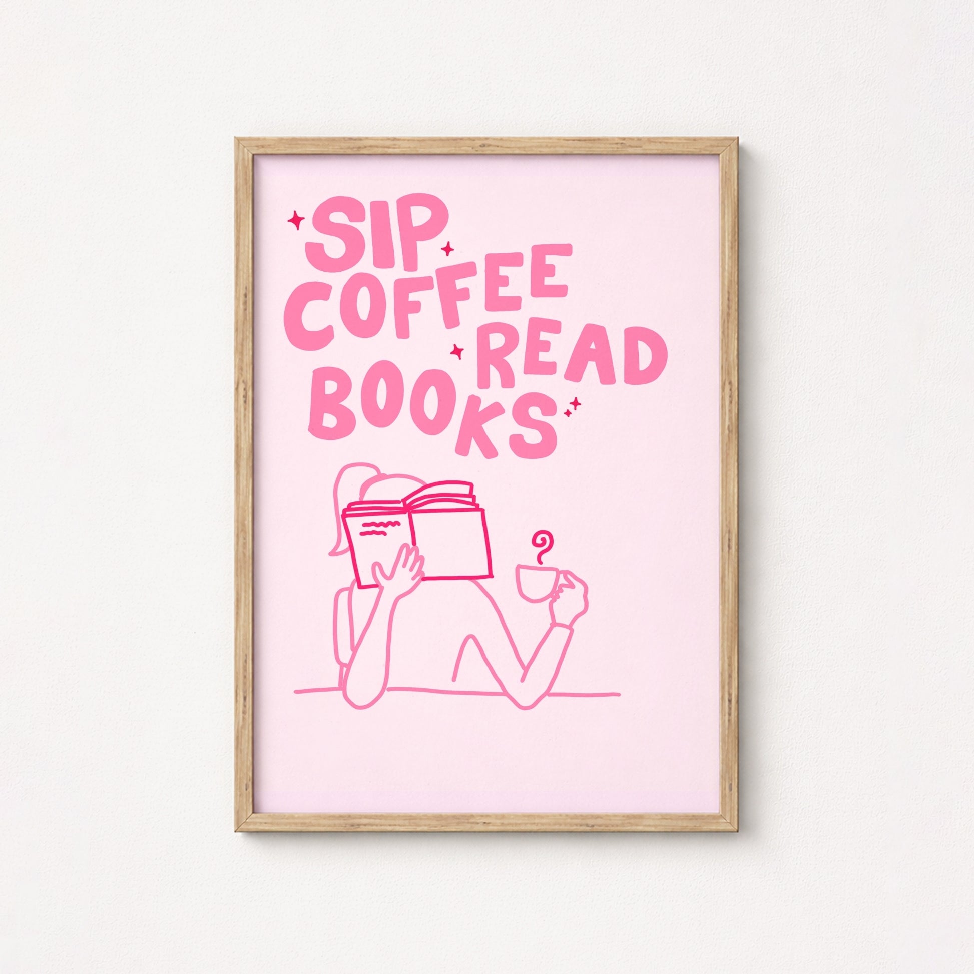 Sip Coffee Read Books  – Pink Bookish Print