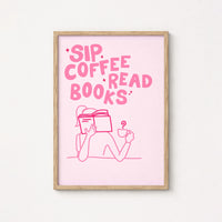Sip Coffee Read Books  – Pink Bookish Print