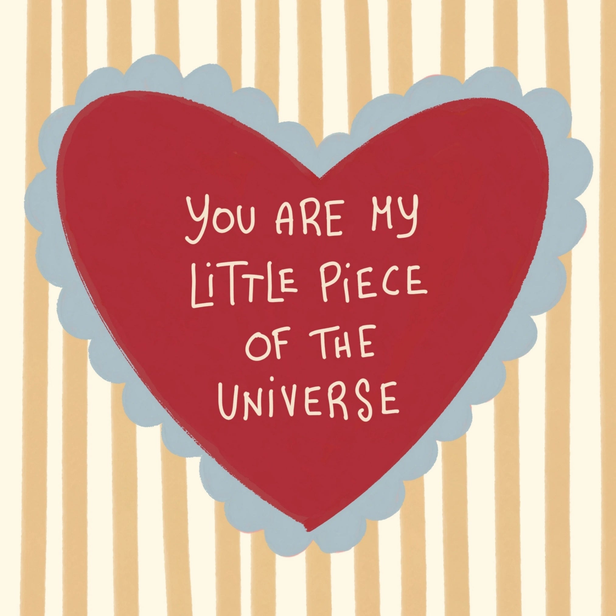 Sei il mio piccolo pezzo di universo