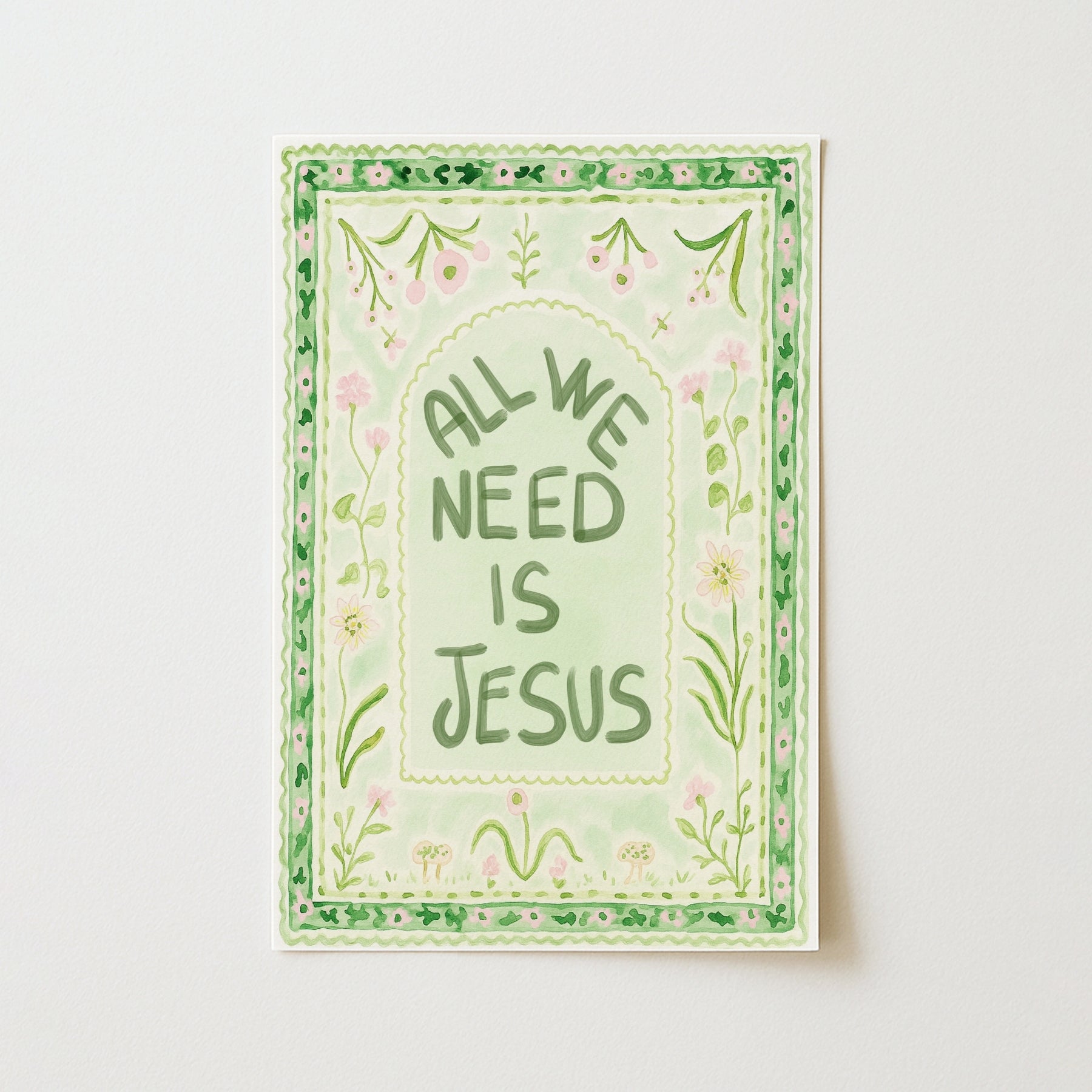 All We Need Is Jesus Print – Green Floral Faith Print