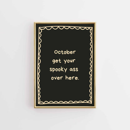 October Spooky Quote Print – Funny Halloween
