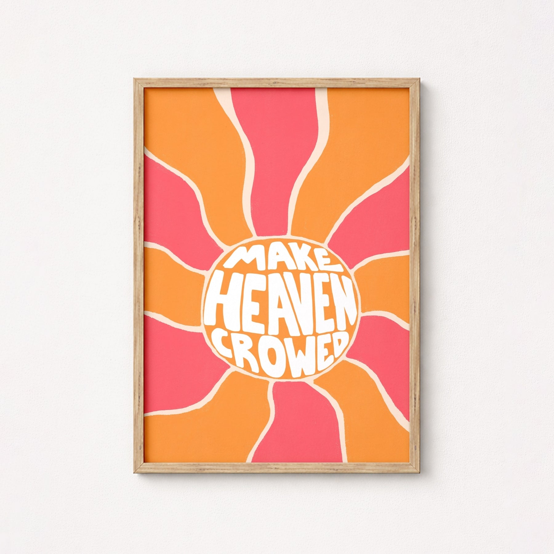Make Heaven Crowded Print – Bold Christian Wall Art