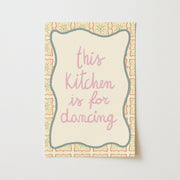 This Kitchen Is for Dancing – Kitchen Wall Art