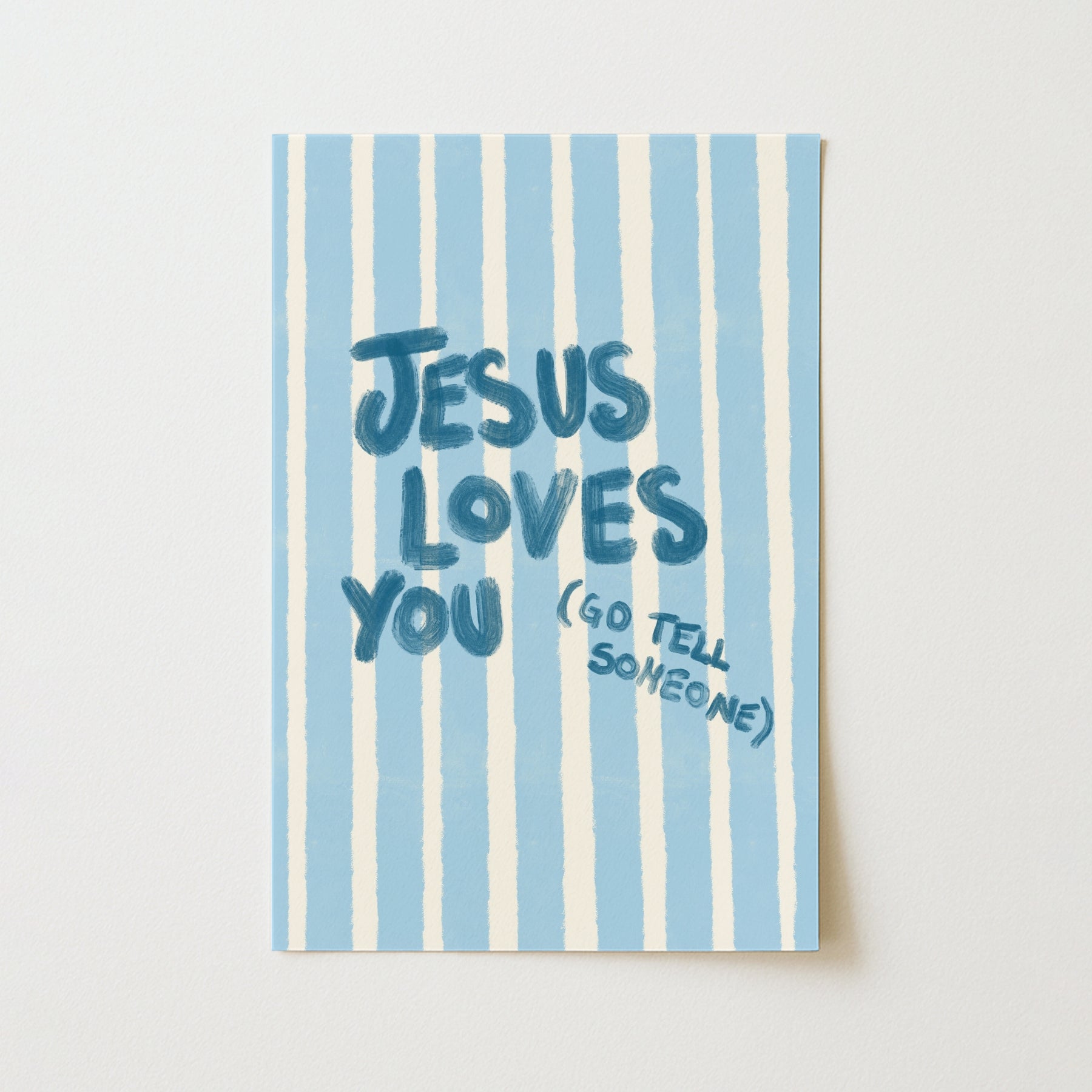 Jesus Loves You Go Tell Someone Wall Art – Christian Evangelism Print