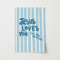 Jesus Loves You Go Tell Someone Wall Art – Christian Evangelism Print
