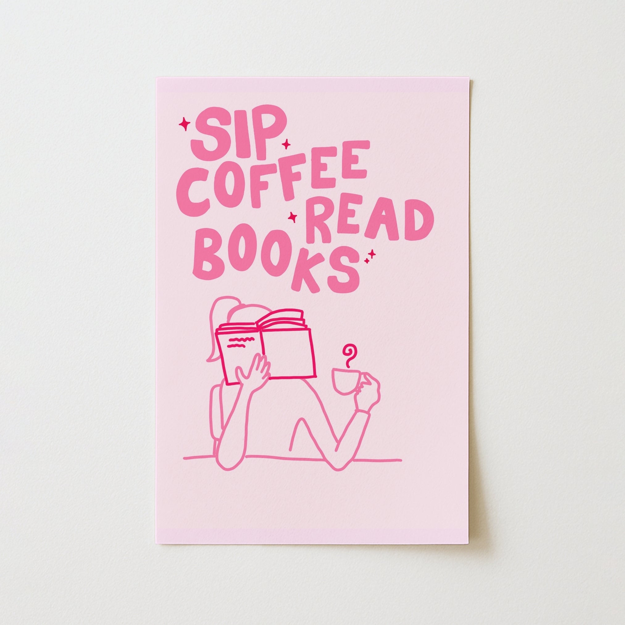 Sip Coffee Read Books  – Pink Bookish Print