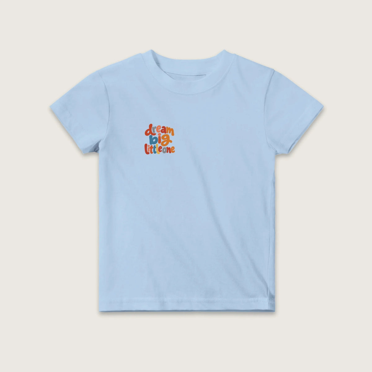 Dream Big Little One – Baby T-Shirt
